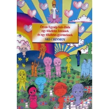 Sri Chinmoy: Ötven Egység-Szív-Dala egy tökéletes Istennek és egy tökéletes gyermeknek Sri Chinmoy: Ötven Egység-Szív-Dala egy tökéletes Istennek és egy tökéletes gyermeknek