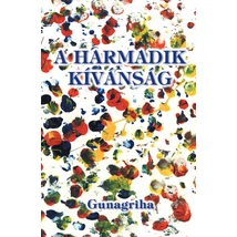 Gunagriha: A harmadik kívánság (új, átdolgozott, bővített kiadás 2021) Gunagriha: A harmadik kívánság (új, átdolgozott, bővített kiadás 2021)