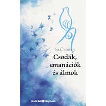 Sri Chinmoy: Csodák, emanációk és álmok
