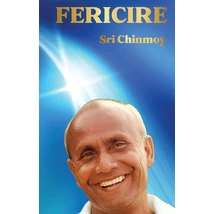 Sri Chinmoy: Fericire (romăn) Sri Chinmoy: Fericire (romăn)