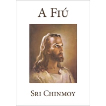 Sri Chinmoy - Jézus, A Fiú - színdarab Sri Chinmoy - Jézus, A Fiú - színdarab