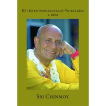 Sri Chinmoy: Két Isten-szórakoztató vetélytárs 1. rész Sri Chinmoy: Két Isten-szórakoztató vetélytárs 1. rész