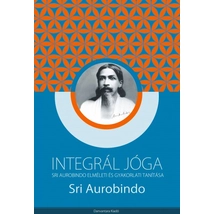 Sri Aurobindo: Integrál Jóga
