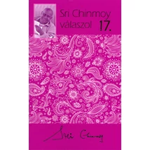 Sri Chinmoy válaszol 17. - Sri Chinmoy könyvek