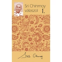 Sri Chinmoy válaszol 1. Sri Chinmoy válaszol 1.