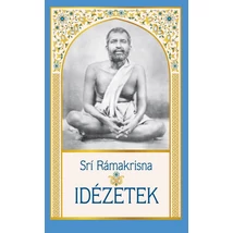 Srí Rámakrisna: Idézetek Srí Rámakrisna: Idézetek