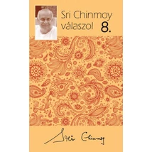 Sri Chinmoy válaszol 8. - Sri Chinmoy könyvek Sri Chinmoy válaszol 8. - Sri Chinmoy könyvek