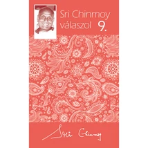 Sri Chinmoy válaszol 9. - Sri Chinmoy könyvek Sri Chinmoy válaszol 9. - Sri Chinmoy könyvek