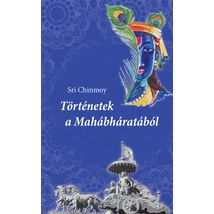 Sri Chinmoy: Történetek a Mahábháratából - sorsnavishop.hu Sri Chinmoy: Történetek a Mahábháratából - sorsnavishop.hu