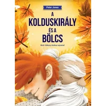 A kolduskirály és a bölcs - Peter Jones A kolduskirály és a bölcs - Peter Jones