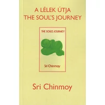 Sri Chinmoy: A lélek útja - The Soul's Journey - sorsnavishop.hu Sri Chinmoy: A lélek útja - The Soul's Journey - sorsnavishop.hu