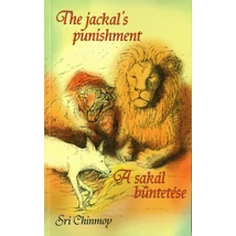 Sri Chinmoy: A sakál büntetése - The jackal's punishment - Sri Chinmoy könyvek Sri Chinmoy: A sakál büntetése - The jackal's punishment - Sri Chinmoy könyvek
