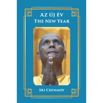 Az új év - The New Year, szerző: Sri Chinmoy - sorsnavishop.hu Az új év - The New Year, szerző: Sri Chinmoy - sorsnavishop.hu