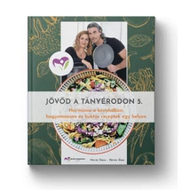 Jövőd a tányérodon 5., szerzők: Hévizi Dóra, Hévizi Ákos - sorsnavishop.hu Jövőd a tányérodon 5., szerzők: Hévizi Dóra, Hévizi Ákos - sorsnavishop.hu