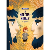 A kolduskirály - Peter Jones A kolduskirály - Peter Jones