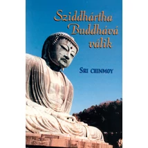 Sri Chinmoy: Sziddhártha Buddhává válik