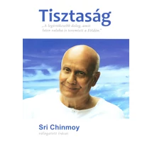Tisztaság - szerző: Sri Chinmoy Tisztaság - szerző: Sri Chinmoy