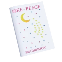 Sri Chinmoy: Béke - Peace Sri Chinmoy: Béke - Peace
