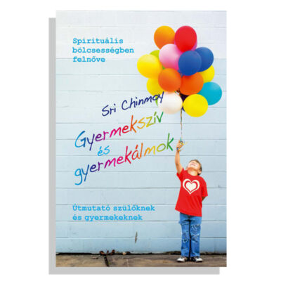 Sri Chinmoy: Gyermekszív és gyermekálmok könyv