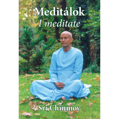 Sri Chinmoy: Meditálok - I Meditate