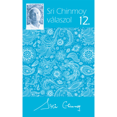 Sri Chinmoy válaszol 12. - Sri Chinmoy könyvek