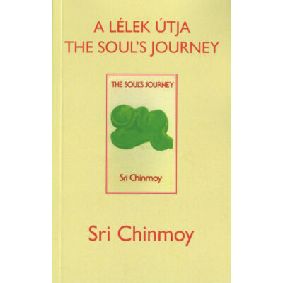 Sri Chinmoy: A lélek útja - The Soul's Journey - sorsnavishop.hu