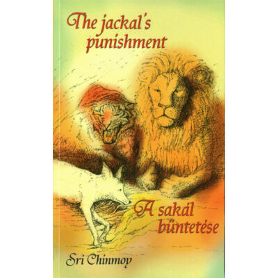 Sri Chinmoy: A sakál büntetése - The jackal's punishment - Sri Chinmoy könyvek
