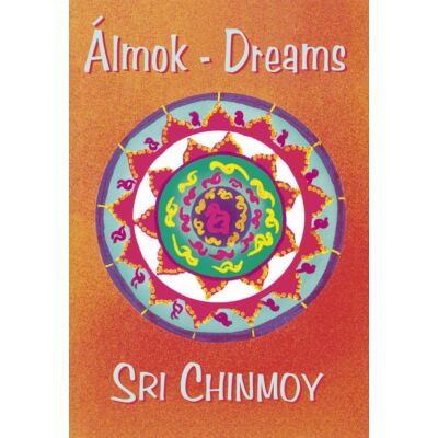 Sri Chinmoy: Álmok - Dreams