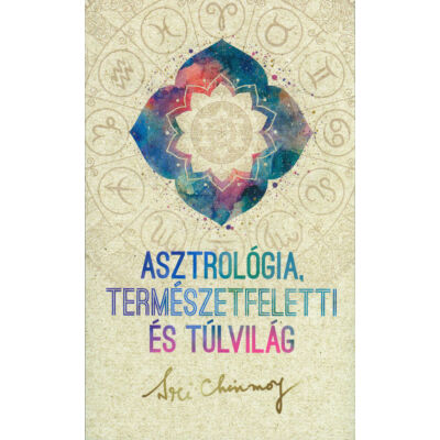 Asztrológia, természetfeletti és túlvilág - Sri Chinmoy könyve