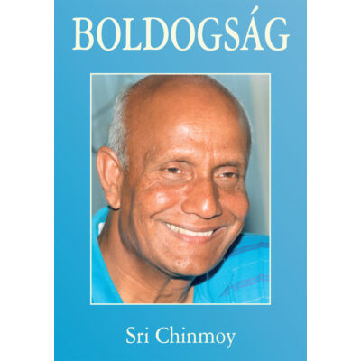 Sri Chinmoy: Boldogság