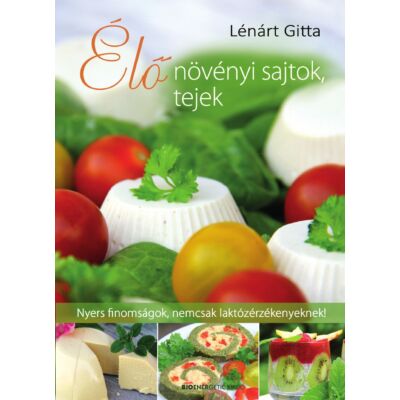 Élő növényi sajtok, tejek - szerző: Lénárt Gitta