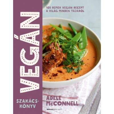 Vegán szakácskönyv - 100 remek vegán recept a világ minden tájáról - (Adele McConnell)